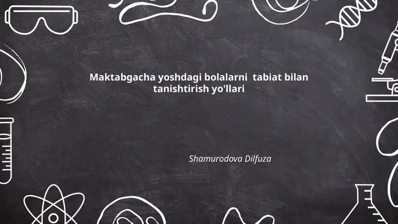 Maktabgacha yoshdagi bolalarni tabiat bilan tanishtirish yo'llari