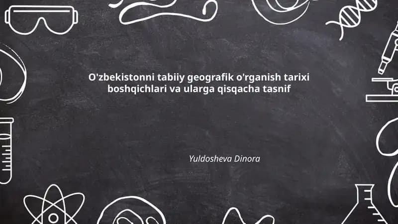 O'zbekistonni tabiiy geografik o'rganish tarixi boshqichlari va ularga qisqacha tasnif