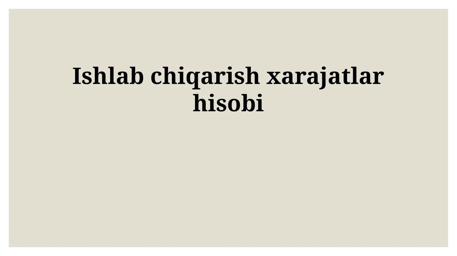 Ishlab chiqarish xarajatlar hisobi