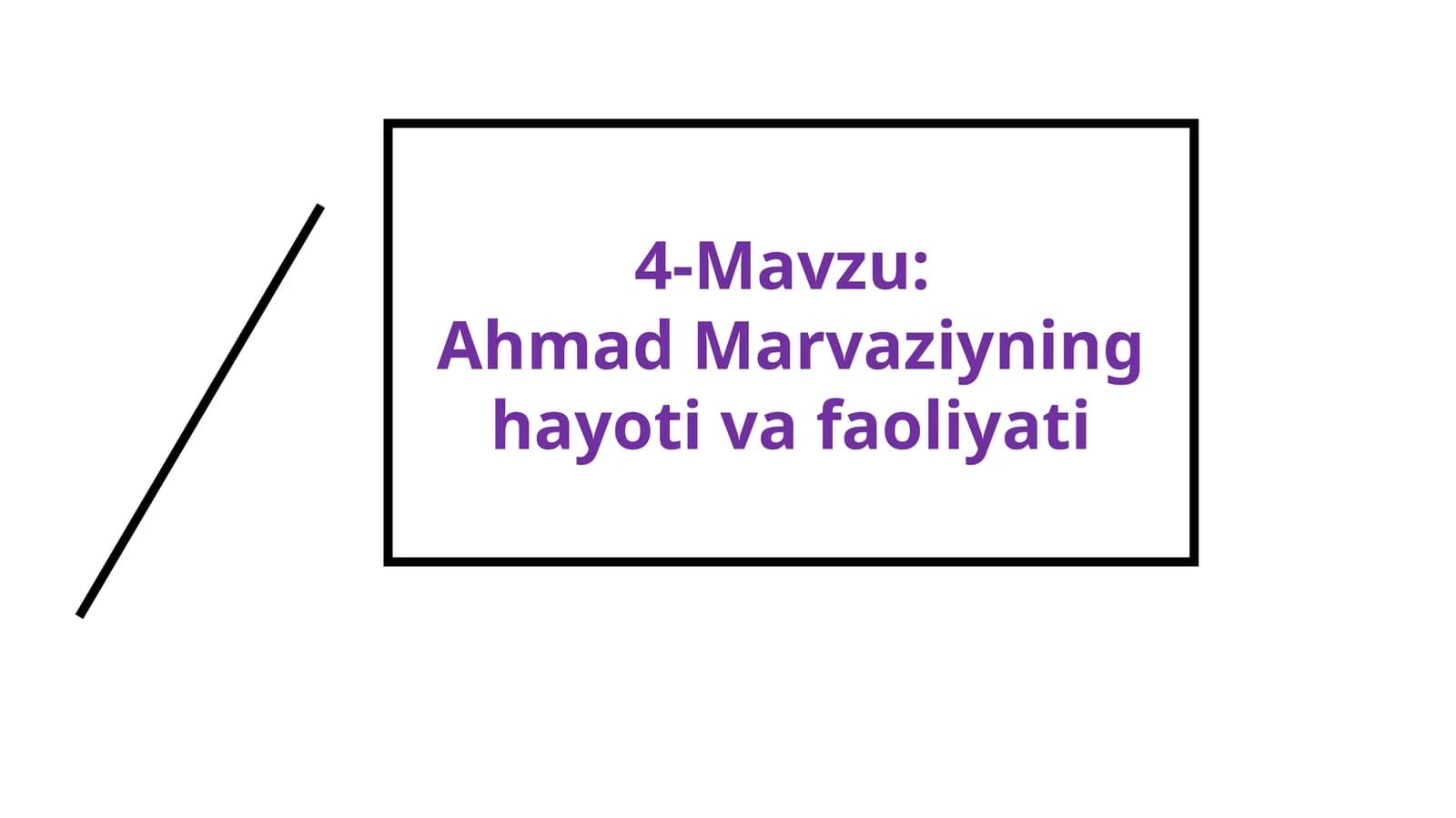 Ahmad al-Marvaziyning hayoti va faoliyati