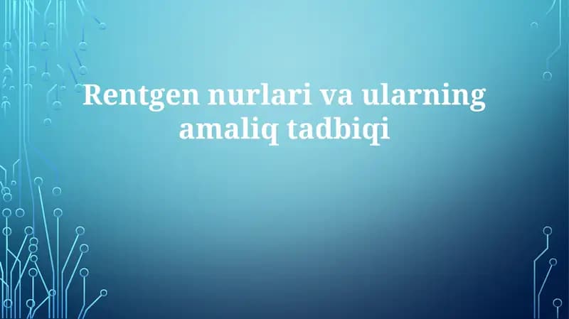 Rentgennurlarivaularningamaliqtadbiqi