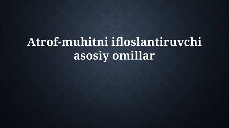 Ifloslanishning asosiy omillari
