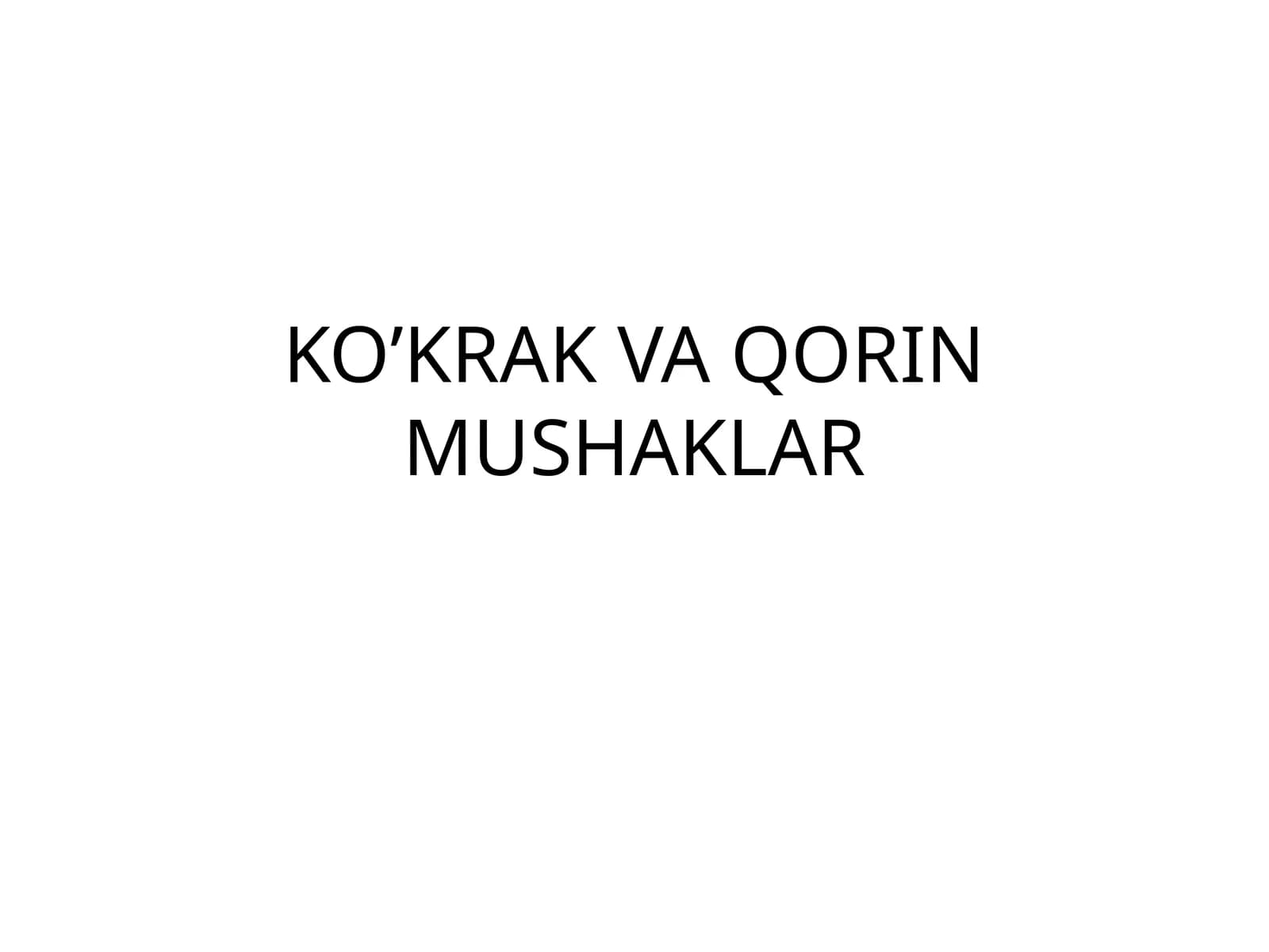 KO’KRAK VA QORIN MUSHAKLAR