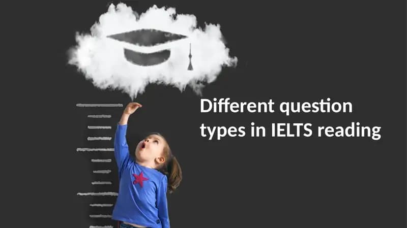 Different question types in IELTS reading