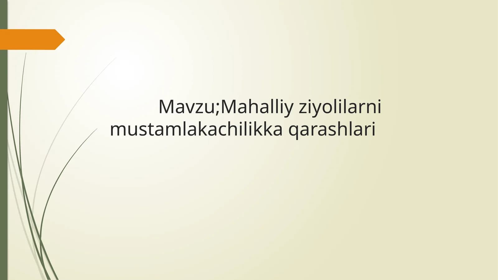 Mahalliy ziyolilarni mustamlakachilikka qarashlari