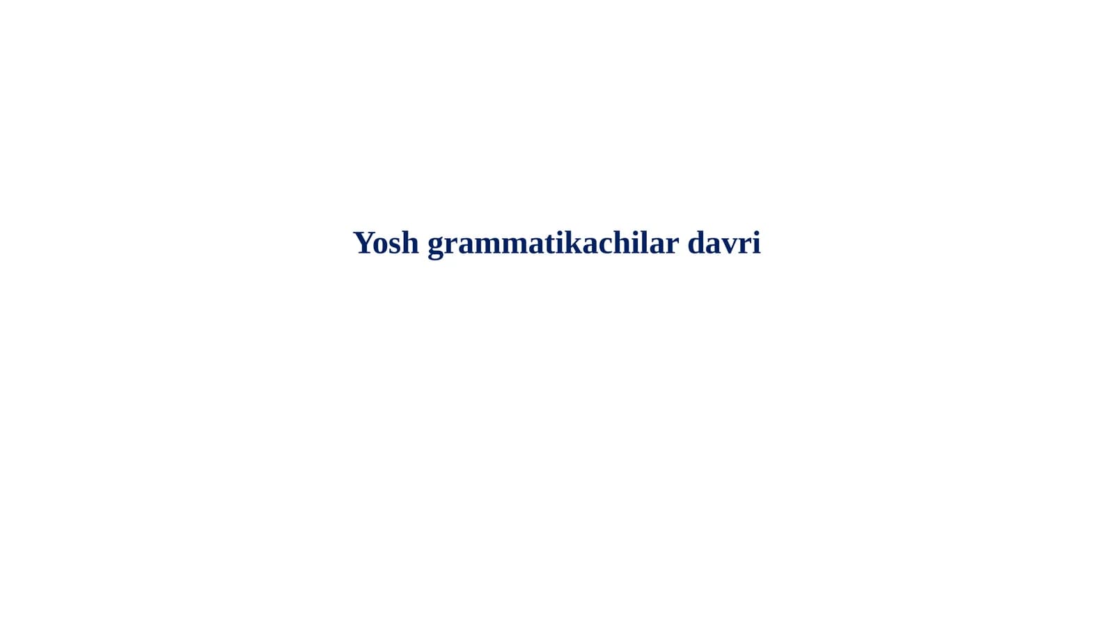 Yosh grammatikachilar davri
