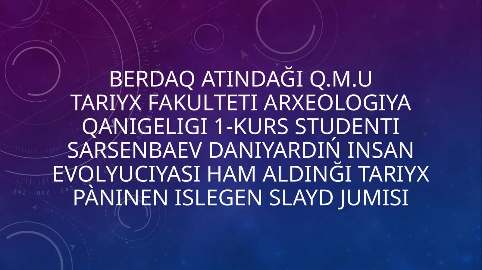 ARXEOLOGIYA QANIGELIGI 1-KURS