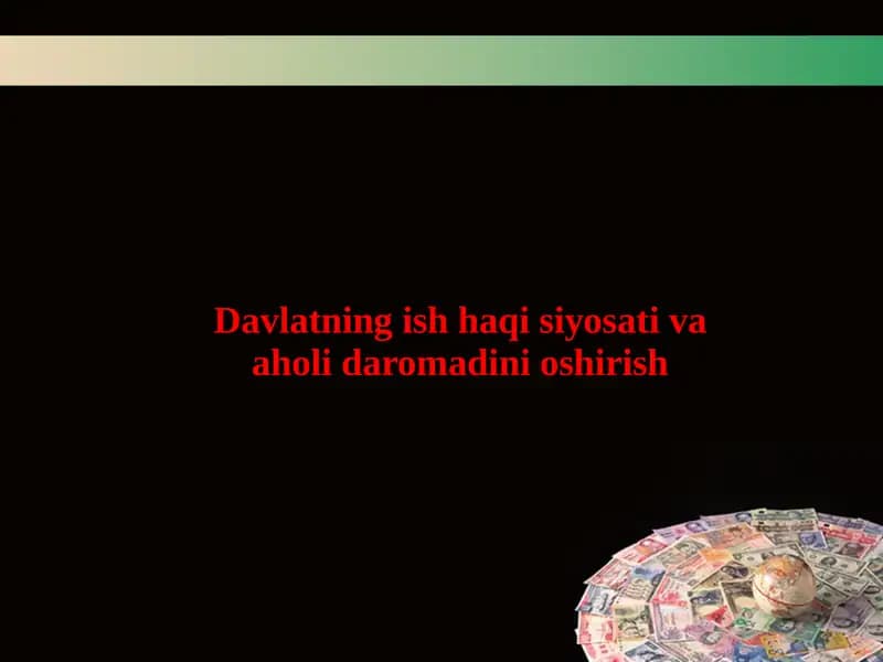 Davlatning ish haqisiyoti va aholi daromadini oshirish