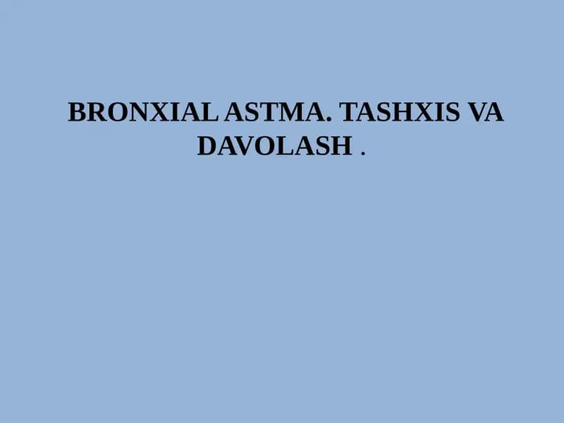 Bronxial Astma. Tashxis va Davolash