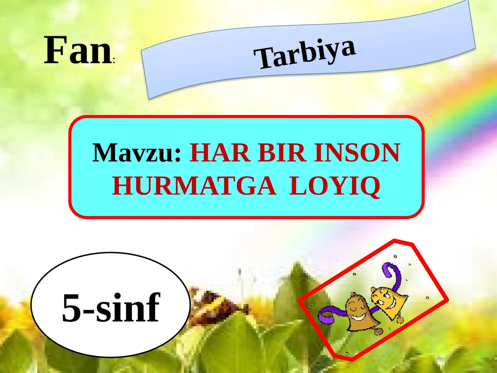HAR BIR INSON HURMATGA  LOYIQ