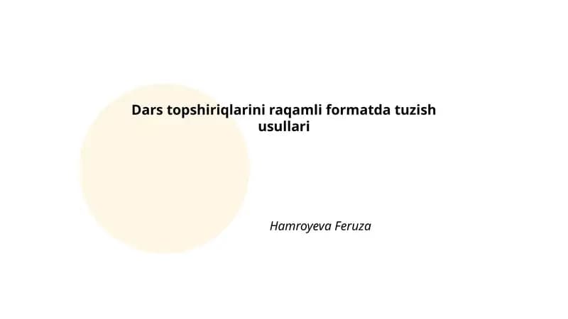 Dars topshiriqlarini raqamli formatda tuzish usullari