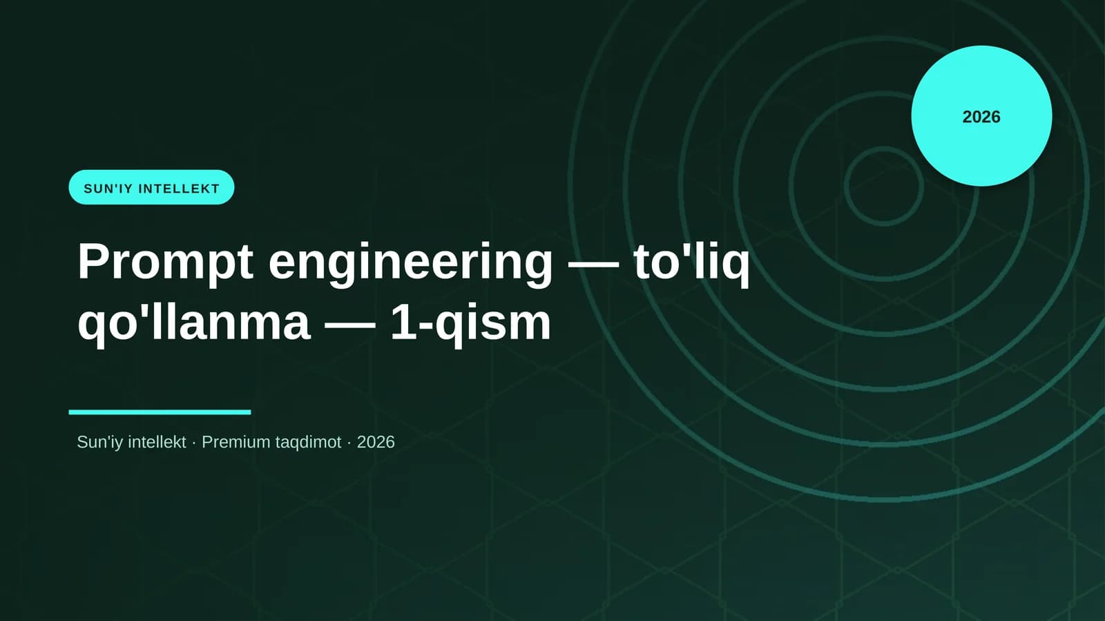 Prompt engineering — to'liq qo'llanma — 1-qism