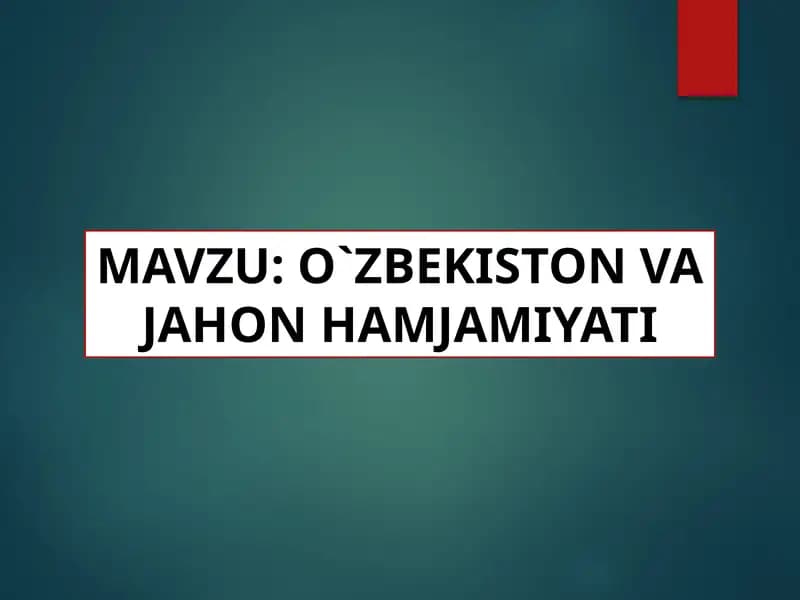 O`ZBEKISTON VA JAHON HAMJAMIYATI