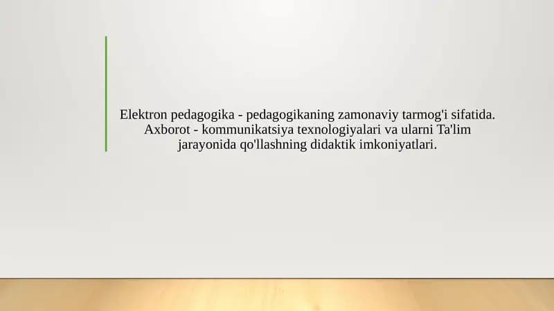 Elektron pedagogika - pedagogikaning zamonaviy tarmog'i sifatida. Axborot - kommunikatsiya texnologiyalari va ularni Ta'lim jarayonida qo'llashning didaktik imkoniyatlari.