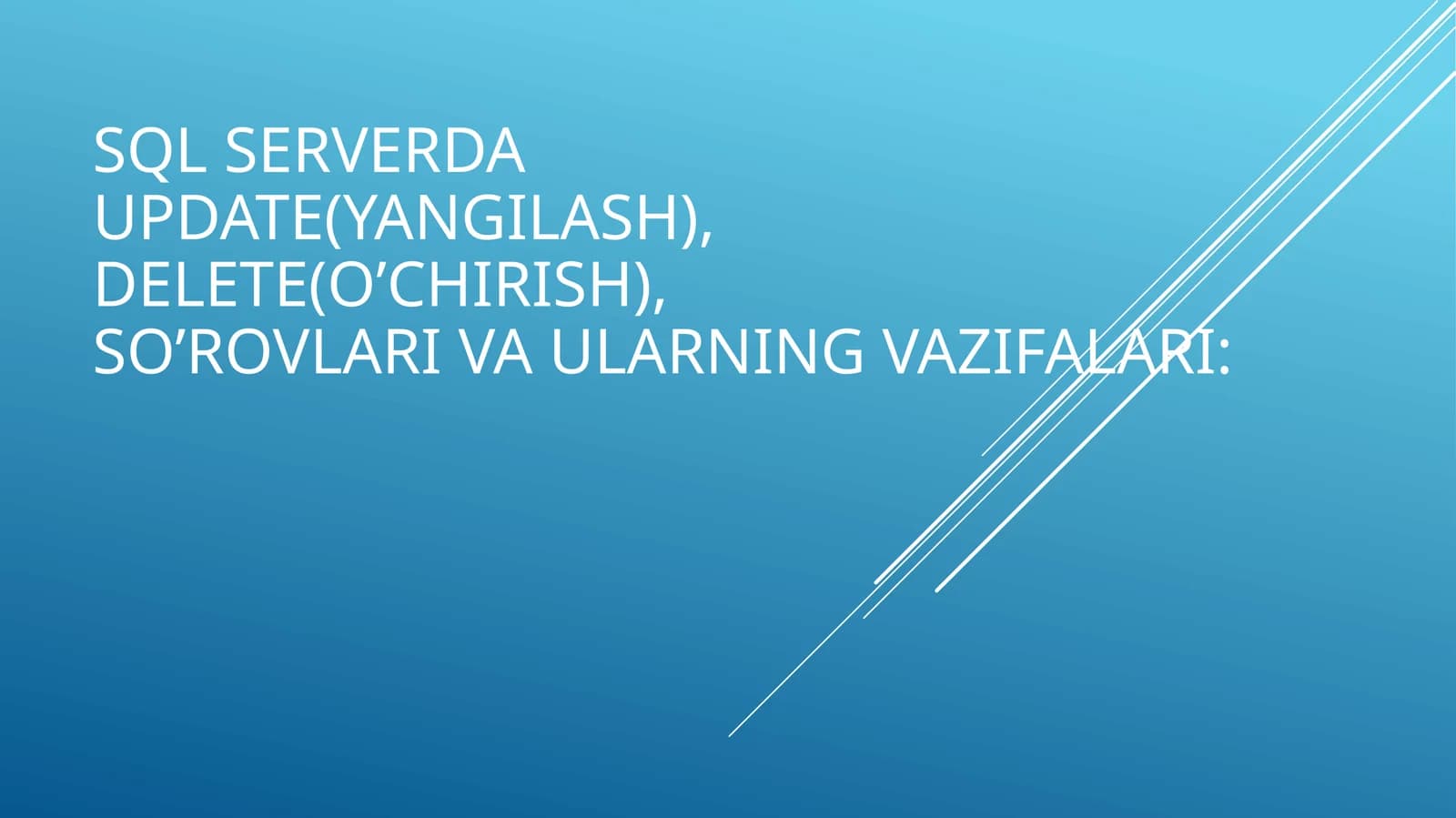 SQLserverda Update (yangilash), delete (o’chirish), so’rovlari va ularning vazifalari