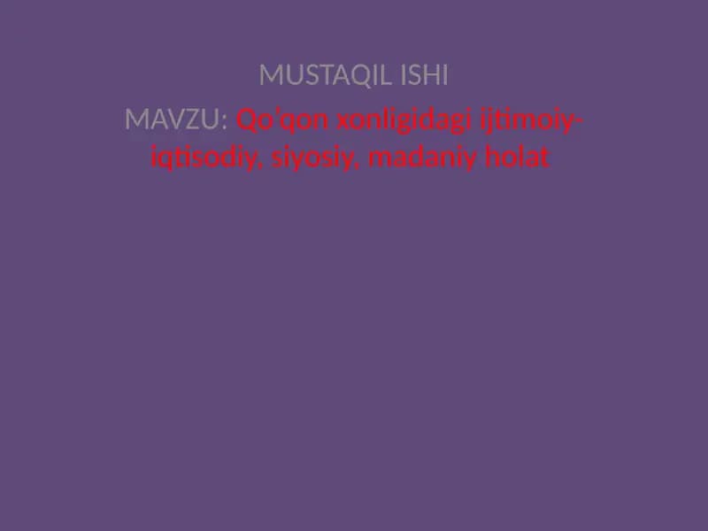 Qo’qon xonligidagi ijtimoiy-iqtisodiy, siyosiy, madaniy holat