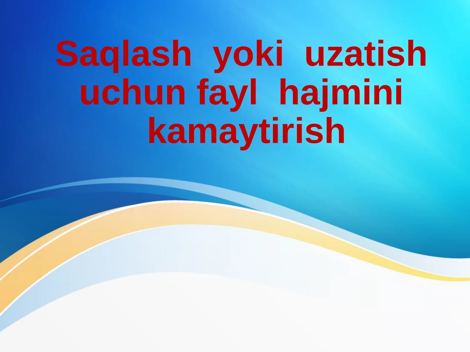 Saqlash yoki uzatish uchun fayl hajmini kamaytirish