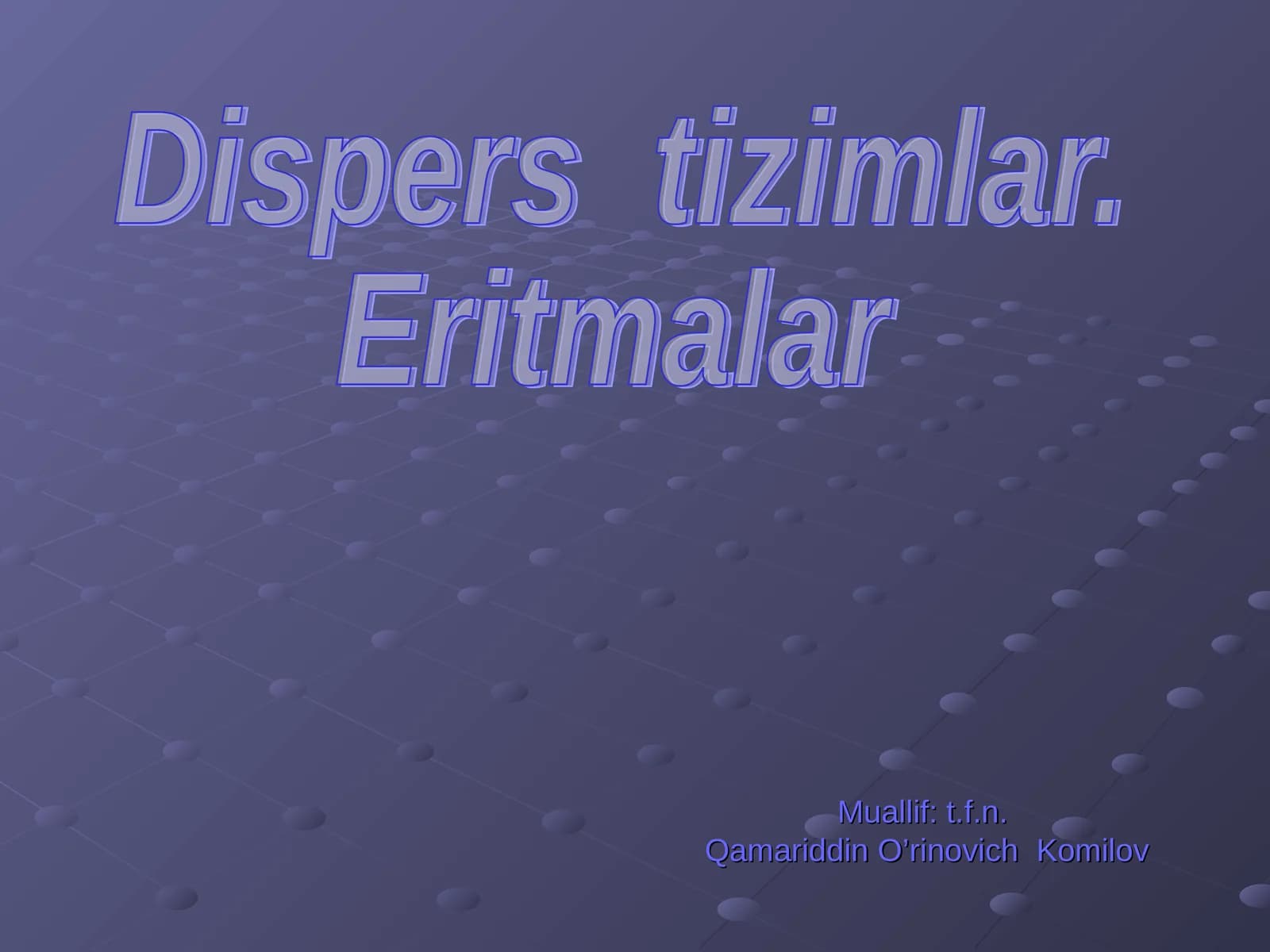 Dispers tizimlar. Eritmalar