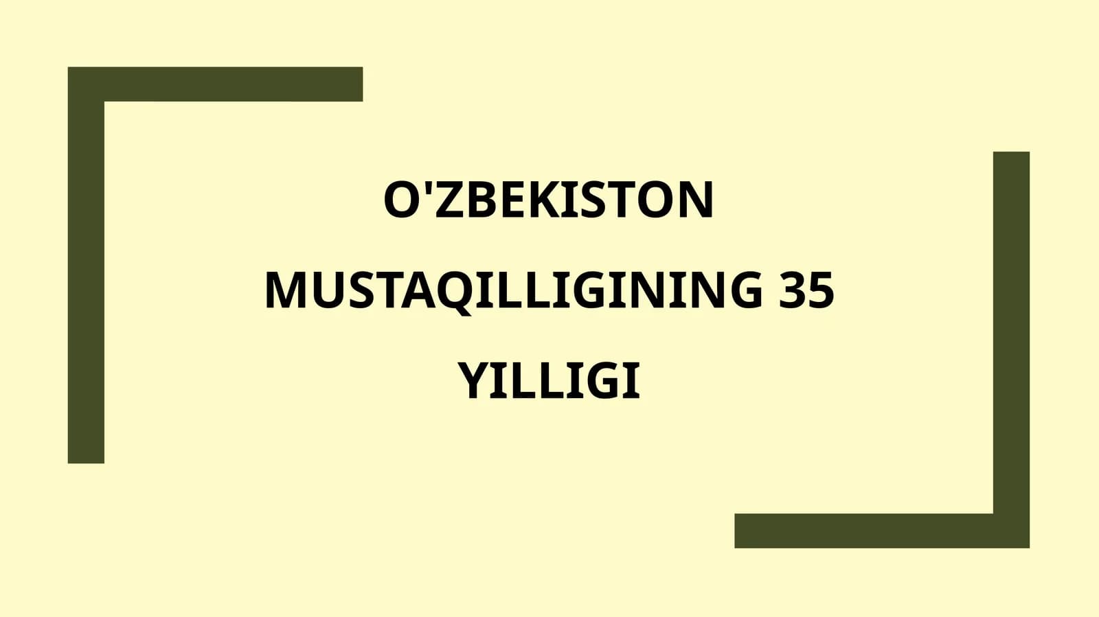 O'ZBEKISTON MUSTAQILLIGINING 35 YILLIGI