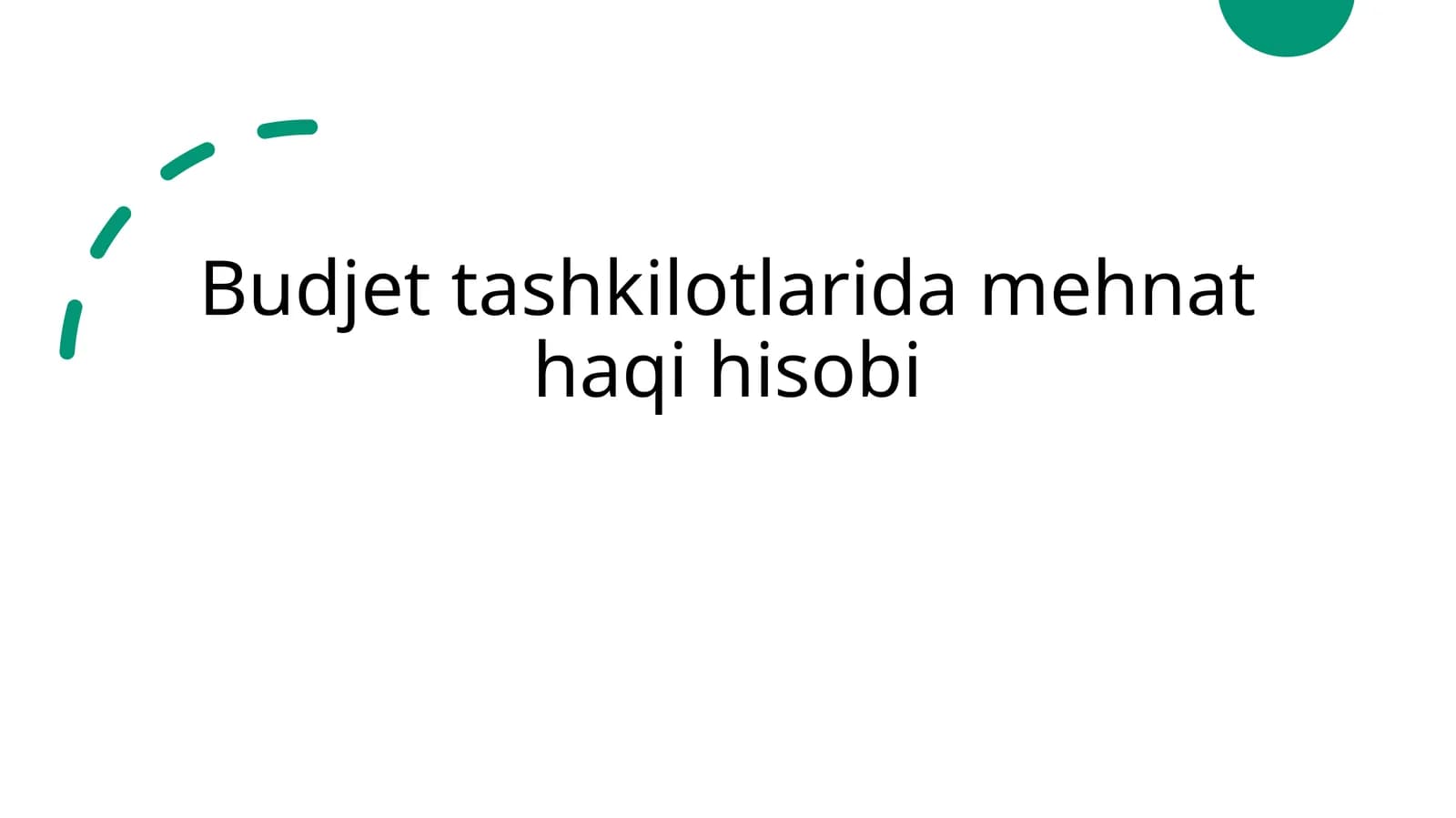 Byudjet tashkilotlarida mehnat haqi hisobi