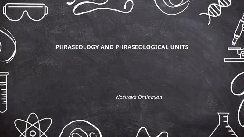 PHRASEOLOGY AND PHRASEOLOGICAL UNITS