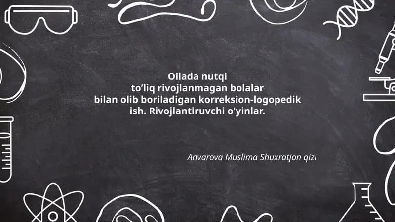 Oilada nutqi to’liq rivojlanmagan bolalar bilan olib boriladigan korreksion-logopedik ish. Rivojlantiruvchi o'yinlar