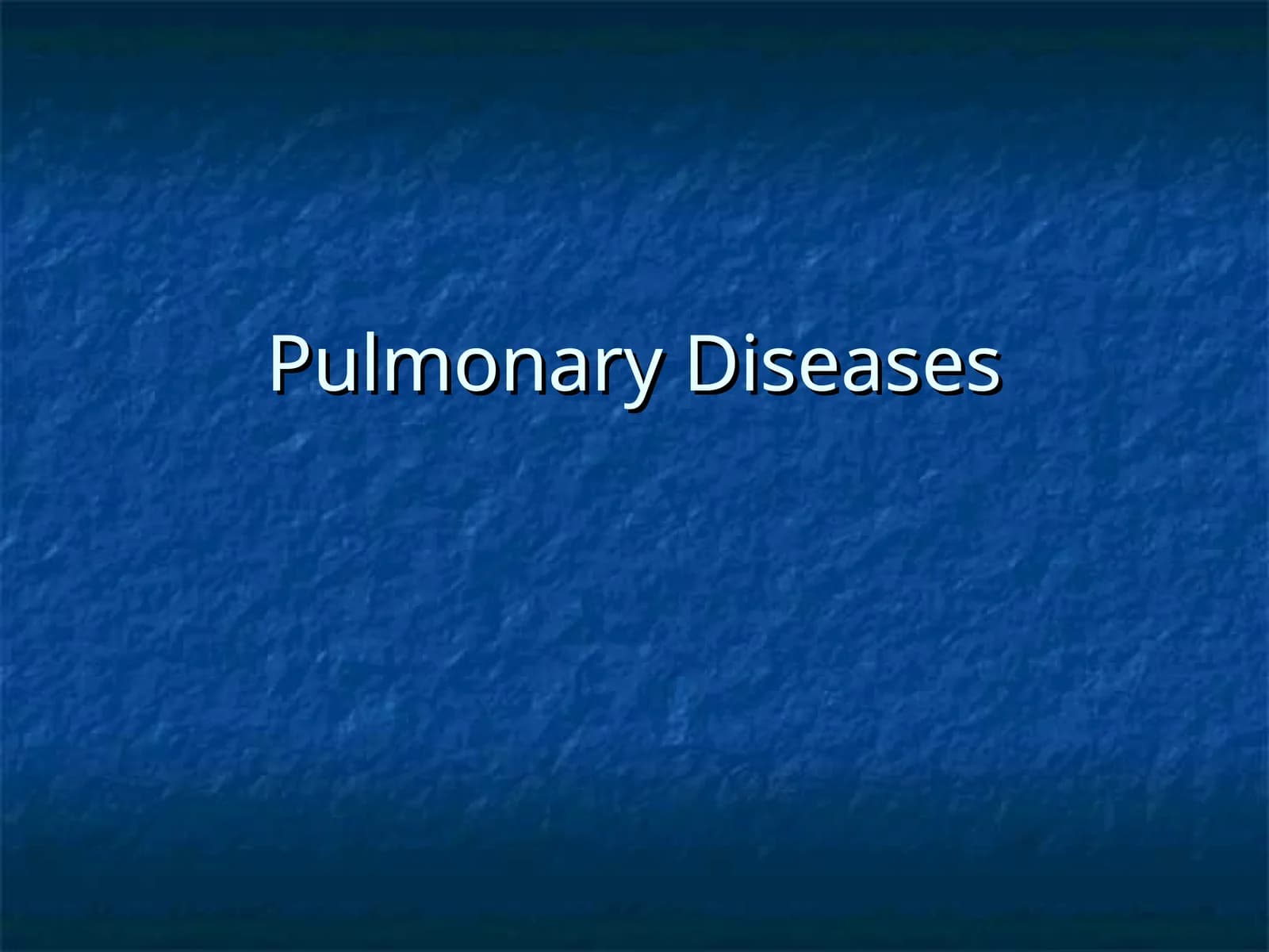 Pulmonary Diseases