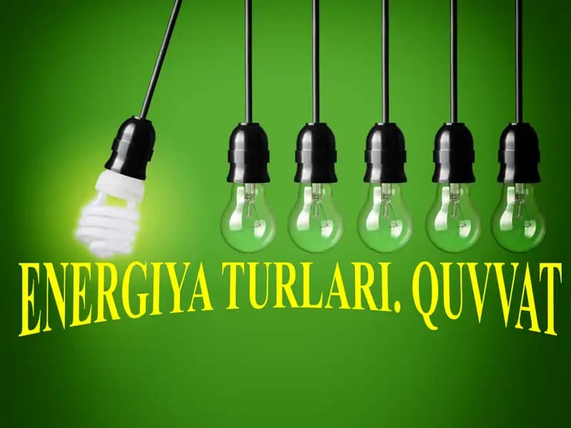 ENERGIYA TURLARI. QUVVAT