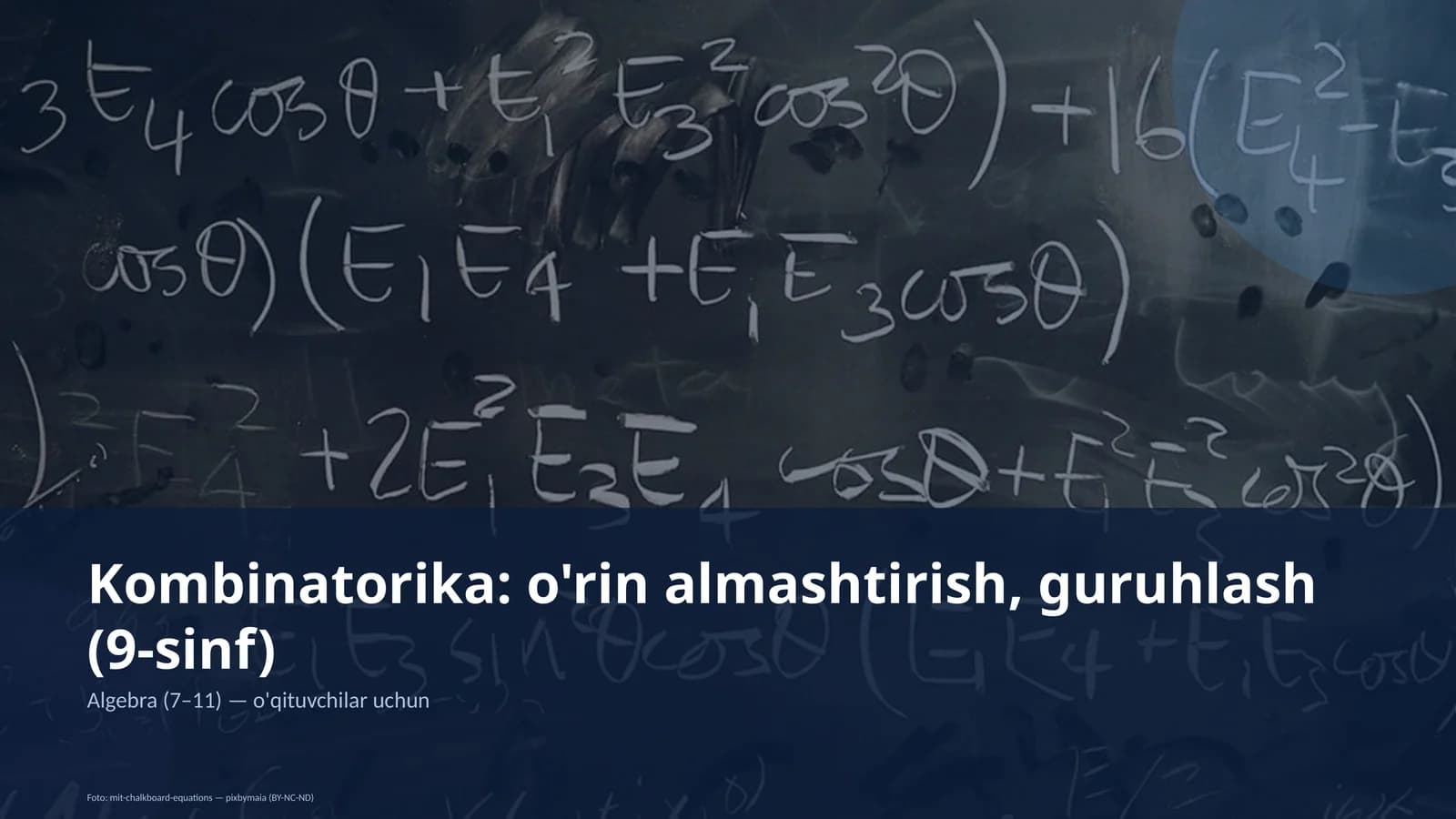 Kombinatorika: o'rin almashtirish, guruhlash (9-sinf)
