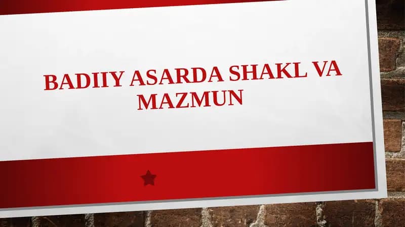 Badiiy asarda shakl va mazmun