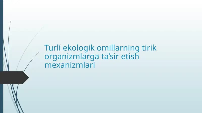 Turli ekologik omillarning tirik organizmlarga ta’sir etish mexanizmlari