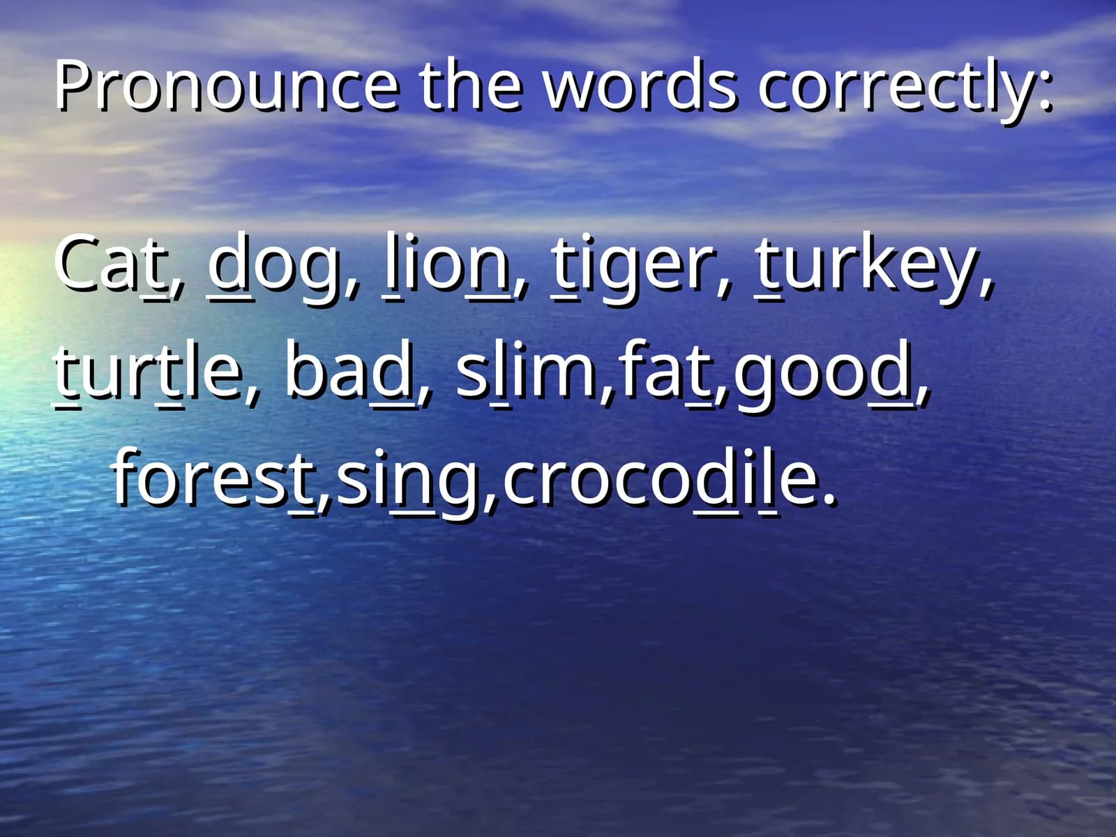 Pronounce the words correctly