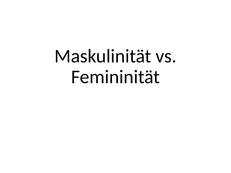 Maskulinität vs. Femininität