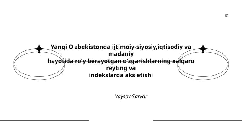 Yangi O'zbekistonda ijtimoiy-siyosiy, iqtisodiy va madaniy hayotida ro'y berayotgan o'zgarishlarning xalqaro reyting va indekslarda aks etishi