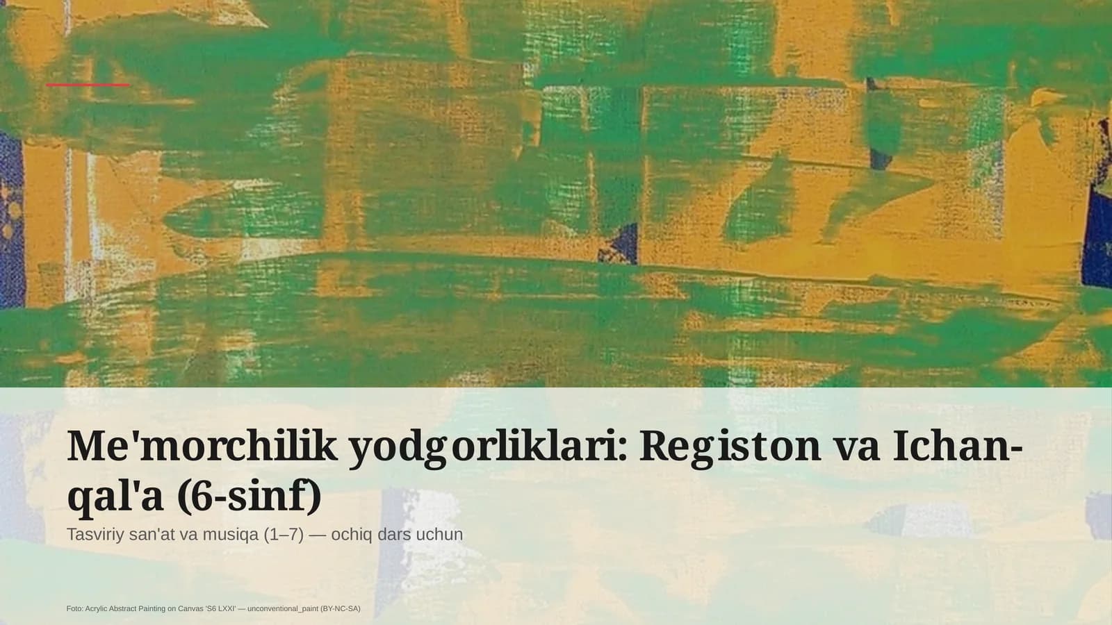 Me'morchilik yodgorliklari: Registon va Ichan-qal'a (6-sinf)