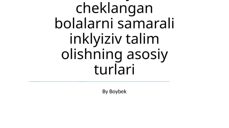 Imkoniyati cheklangan bolalarni samarali inklyiziv talim olishning asosiy turlari