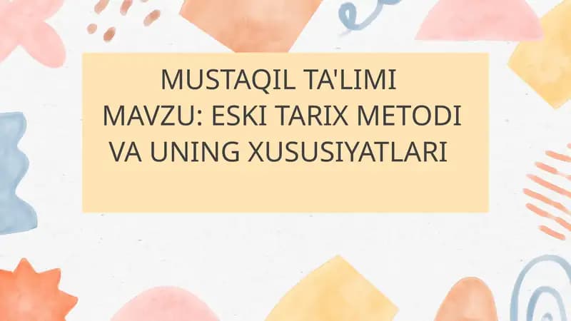ESKI TARIX METODI VA UNING XUSUSIYATLARI