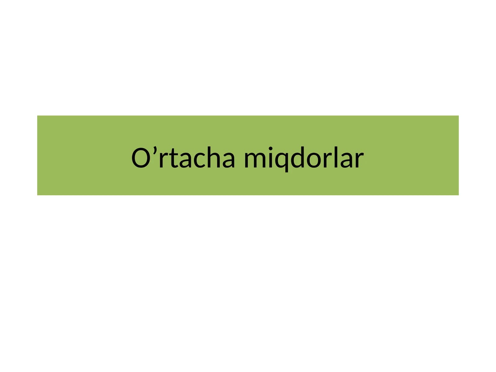 O’rtacha miqdorlar