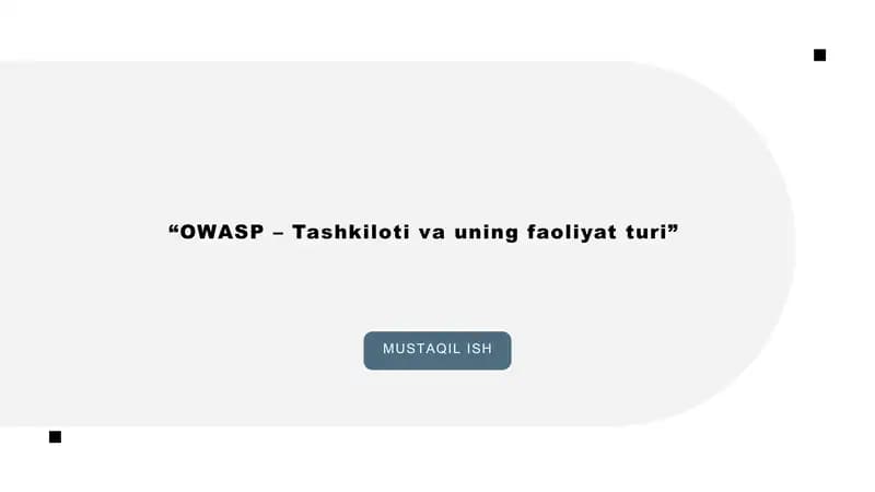 “OWASP – Tashkiloti va uning faoliyat turi”