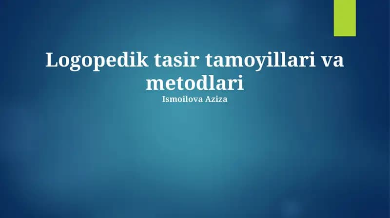 Logopedik tasir tamoyillari va metodlari