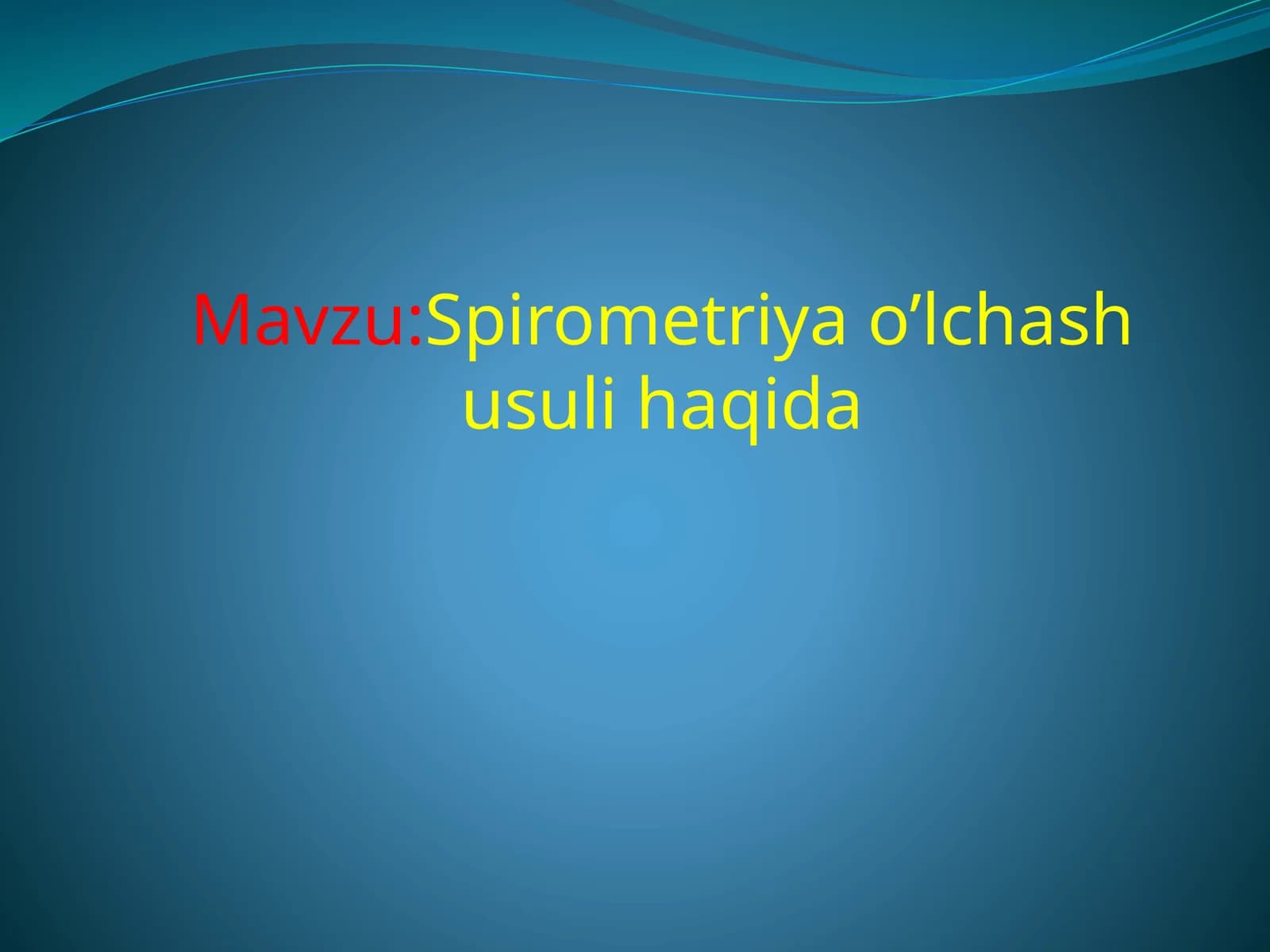 Spirometriya o’lchash usuli haqida