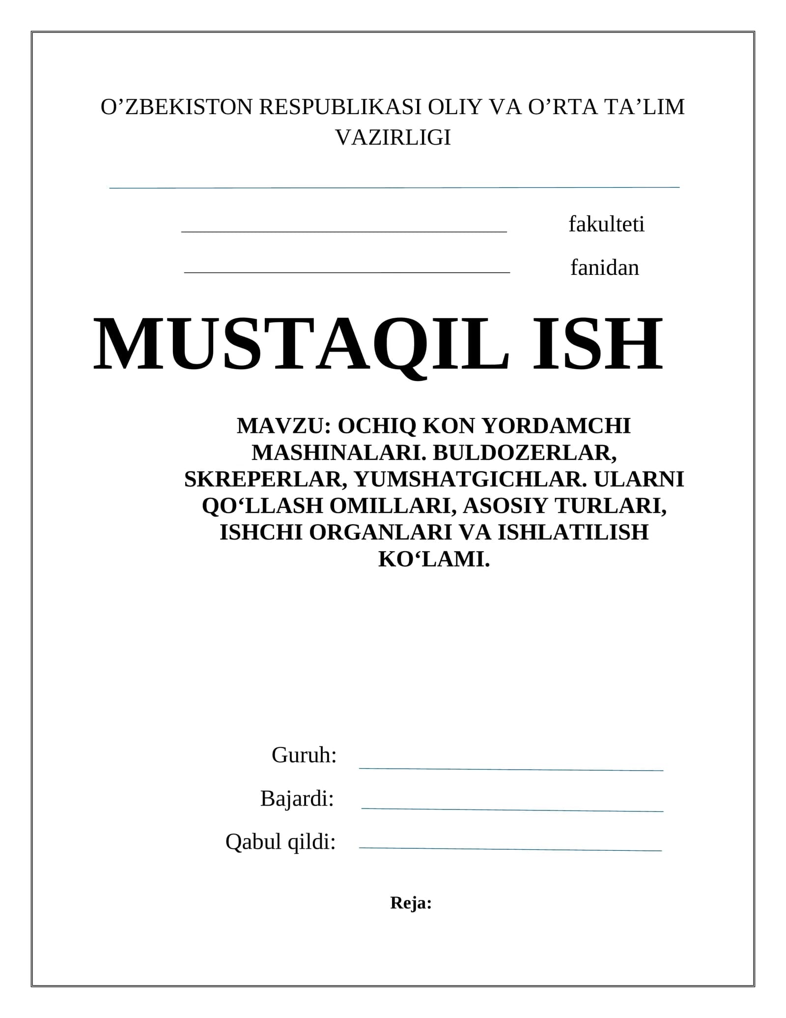OCHIQ KON YORDAMCHI MASHINALARI. BULDOZERLAR, SKREPERLAR, YUMSHATGICHLAR. ULARNI QO‘LLASH OMILLARI, ASOSIY TURLARI, ISHCHI ORGANLARI VA ISHLATILISH KO‘LAMI