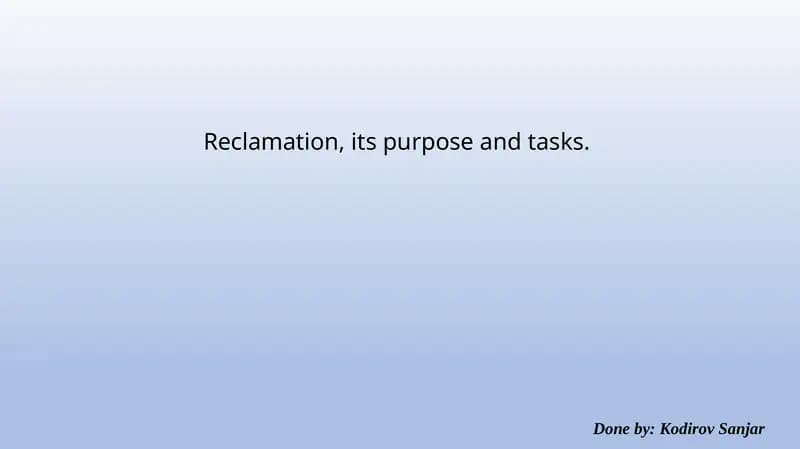 Reclamation, its purpose and tasks