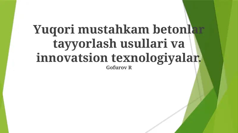 Yuqori Mustahkam Betonlar Tayyorlash Usullari va Innovatsion Texnologiyalar