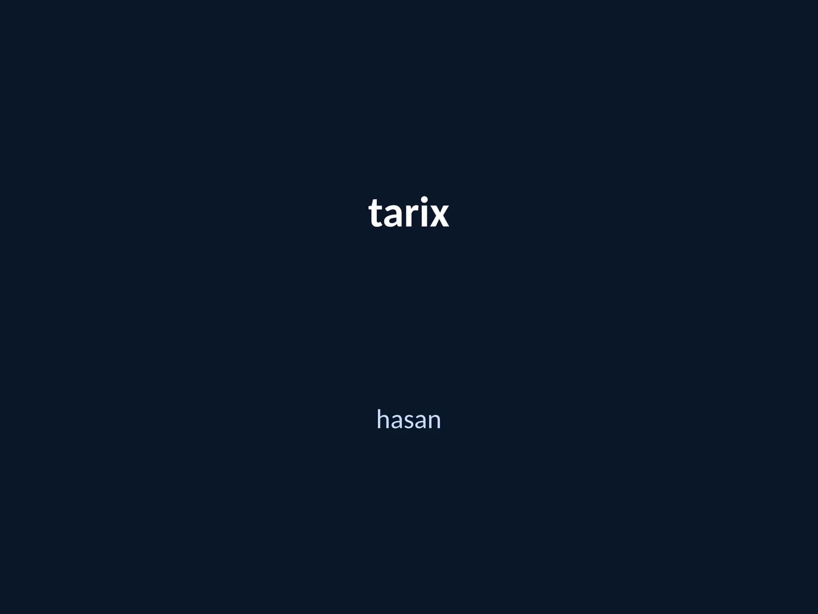 tarix hasan
