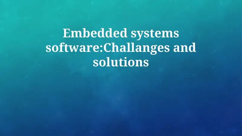Challenges and Solutions in Embedded Systems Software