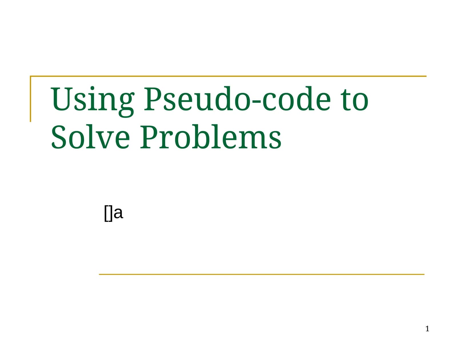 Pseudo-code to Solve Problems