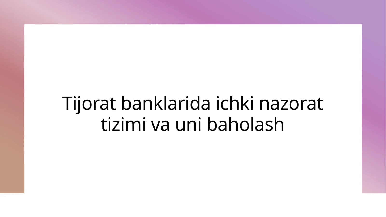 Tijorat banklarida ichki nazorat tizimi va uni baholash