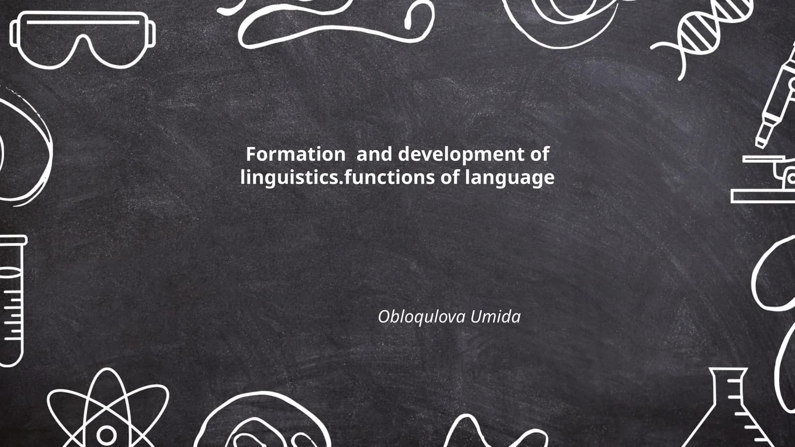 Formation and development of linguistics.functions of language