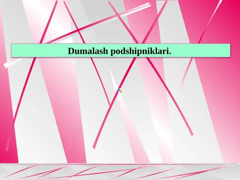Dumalash podshipniklari.